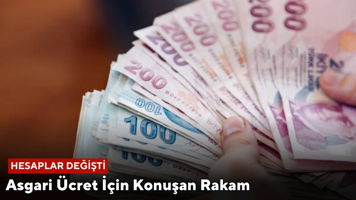 Hesaplar Değişti! Asgari Ücret İçin Konuşan Rakam