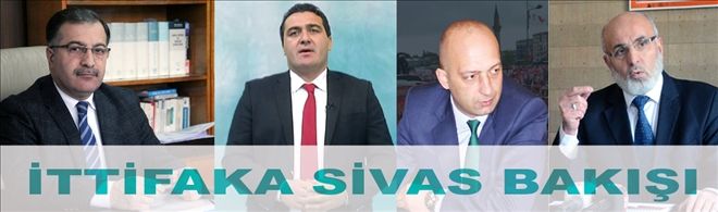 İTTİFAKA SİVAS BAKIŞI