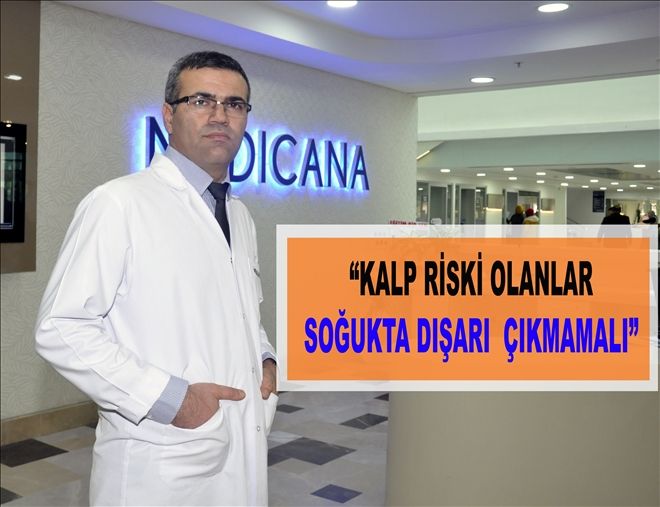 ?KALP RİSKİ OLANLAR  SOĞUKTA DIŞARI  ÇIKMAMALI?