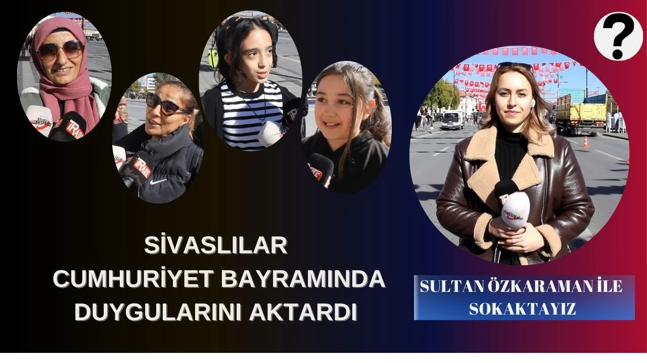 Sivaslılar Cumhuriyet Bayramında Duygularını Aktardı