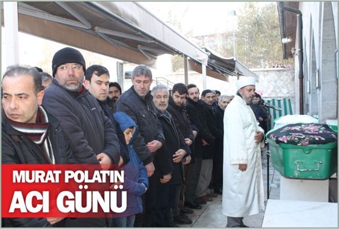 Murat POLAT´ın ACI GÜNÜ