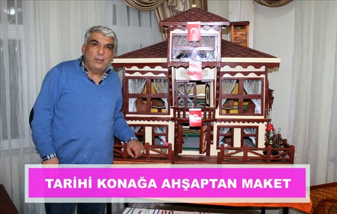 TARİHİ KONAĞA  AHŞAPTAN MAKET