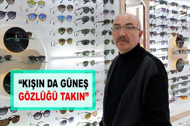 ?KIŞIN DA GÜNEŞ GÖZLÜĞÜ TAKIN?