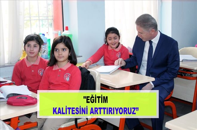 "EĞİTİM KALİTESİNİ ARTTIRIYORUZ?