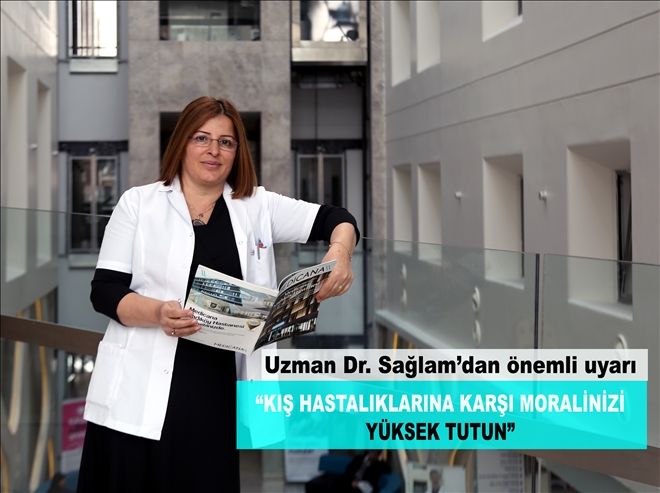 "KIŞ HASTALIKLARINA KARŞI MORALİNİZİ YÜKSEK TUTUN"