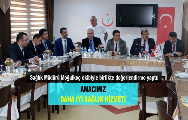 AMACIMIZ DAHA İYİ SAĞLIK HİZMETİ