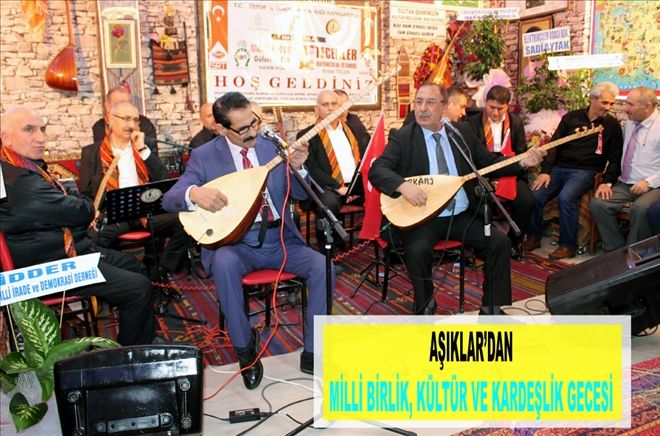 AŞIKLAR´DAN ?MİLLİ BİRLİK, KÜLTÜR VE KARDEŞLİK GECESİ