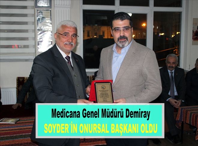 Medicana Genel Müdürü Demiray  SOYDER´İN ONURSAL  BAŞKANI OLDU