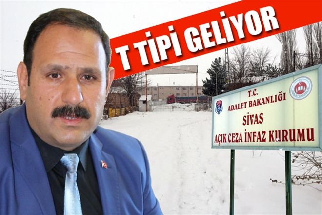 E´NİN YANINA T TİPİ CEZAEVİ