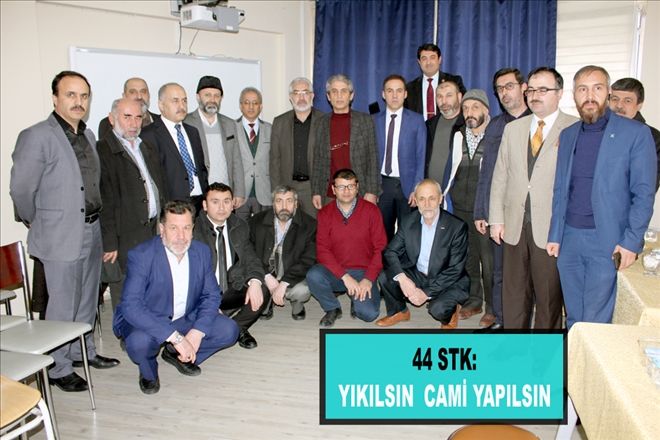 44 STK: YIKILSIN  CAMİ YAPILSIN