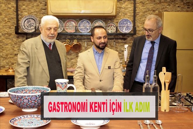 GASTRONOMİ KENTİ İÇİN İLK ADIM
