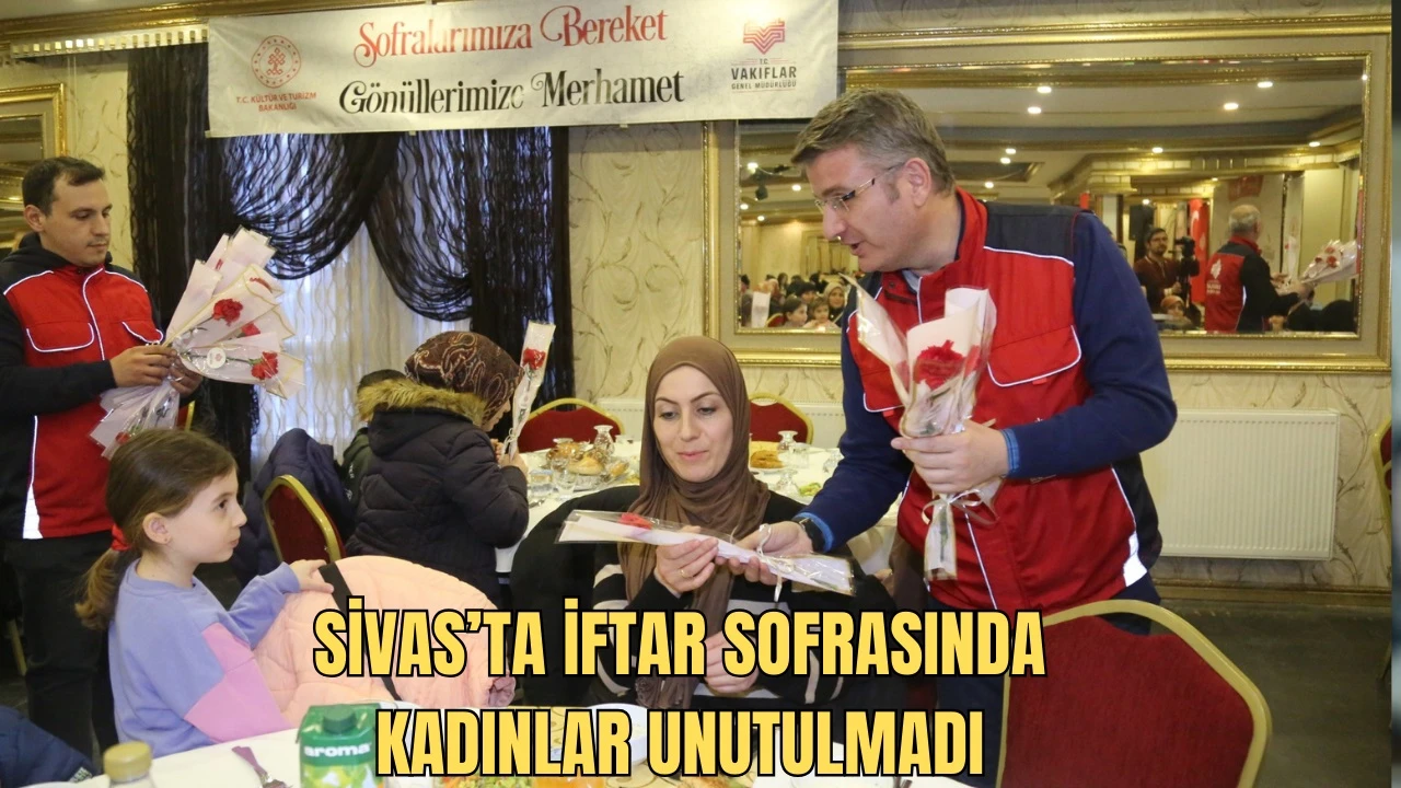 Sivas'ta Vakıflar Kadınları Unutmadı