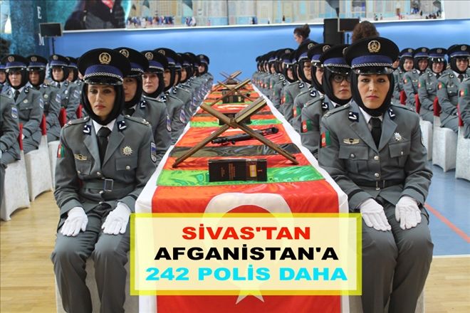 SİVAS´TAN AFGANİSTAN´A 242 POLİS DAHA
