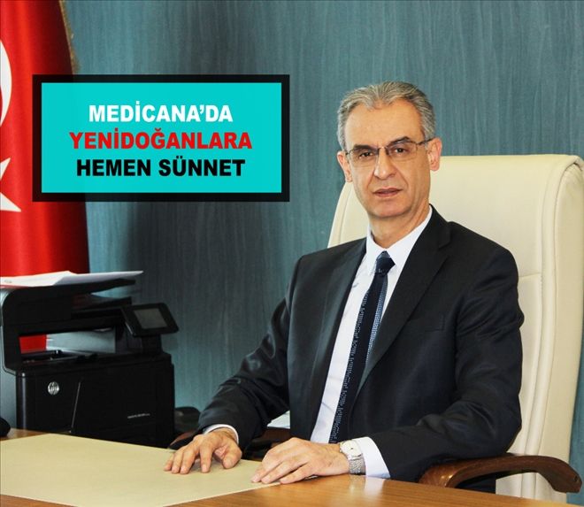 MEDİCANA´DA YENİDOĞANLARA  HEMEN SÜNNET