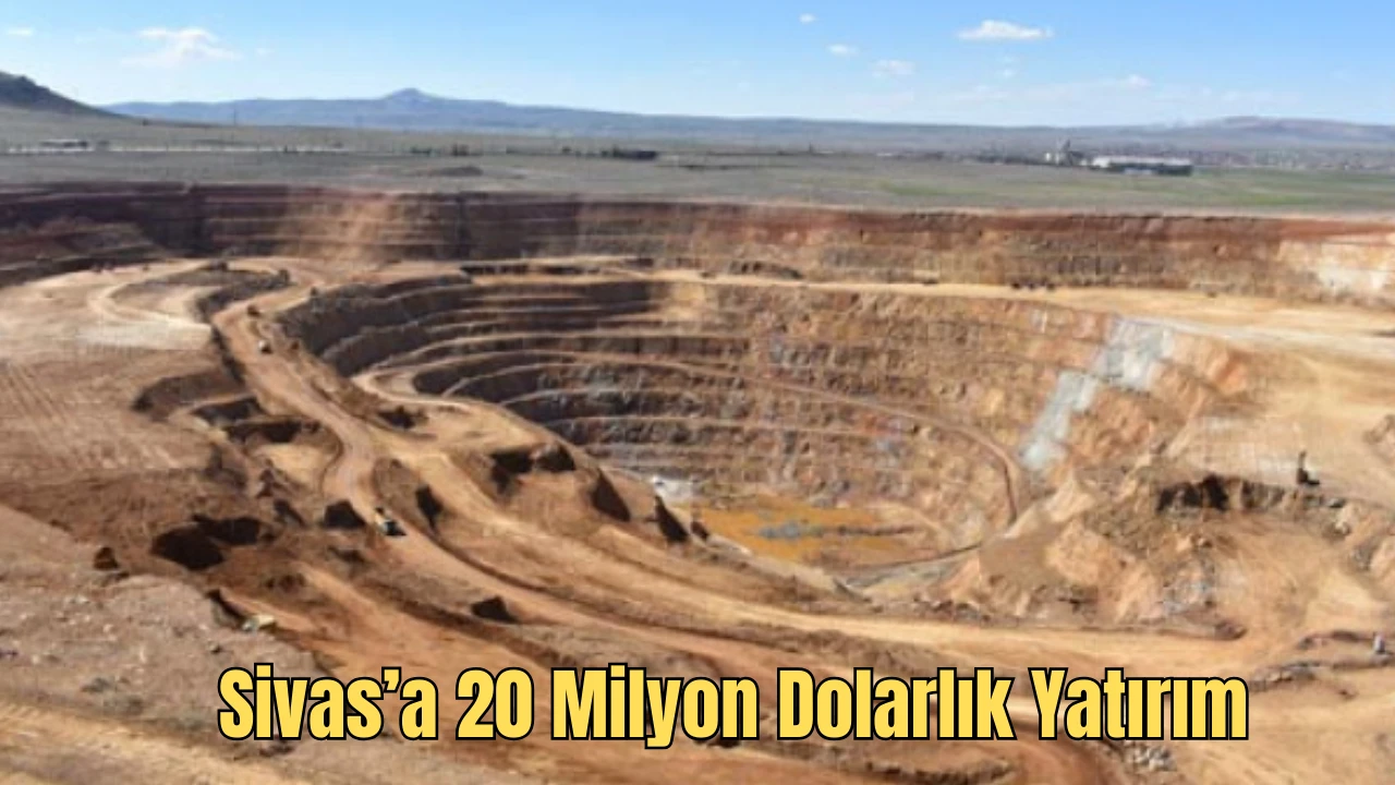 Sivas'a 20 Milyon Dolarlık Yatırım