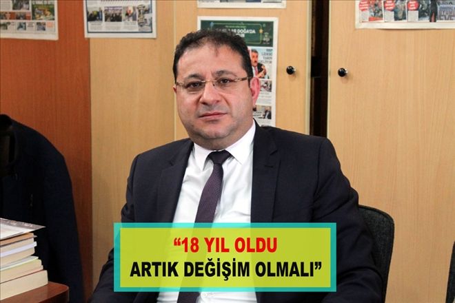 ?18 YIL OLDU ARTIK DEĞİŞİM OLMALI?