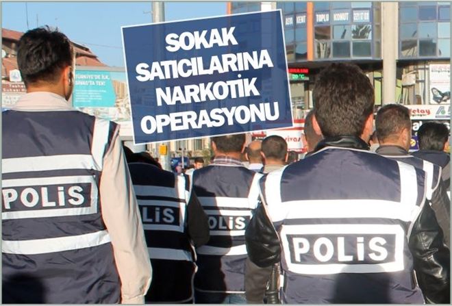 SOKAK SATICILARINA NARKOTİK OPERASYONU