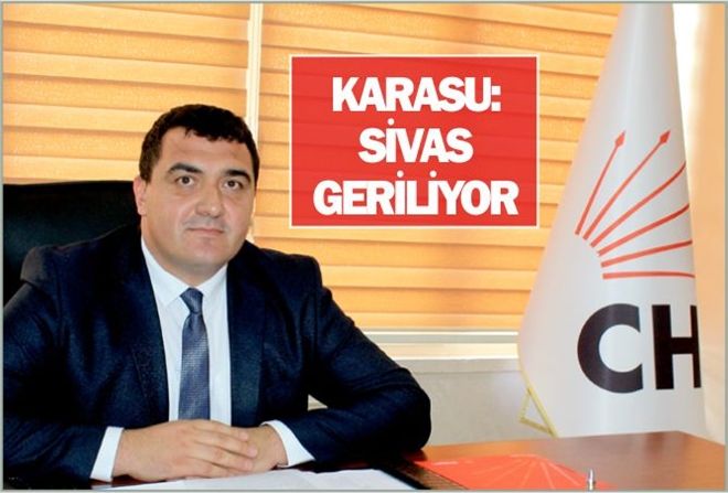 KARASU: ?SİVAS GERİLİYOR?