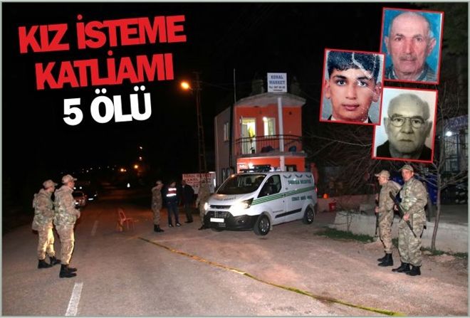 KIZ İSTEME KATLİAMI: 5 ÖLÜ