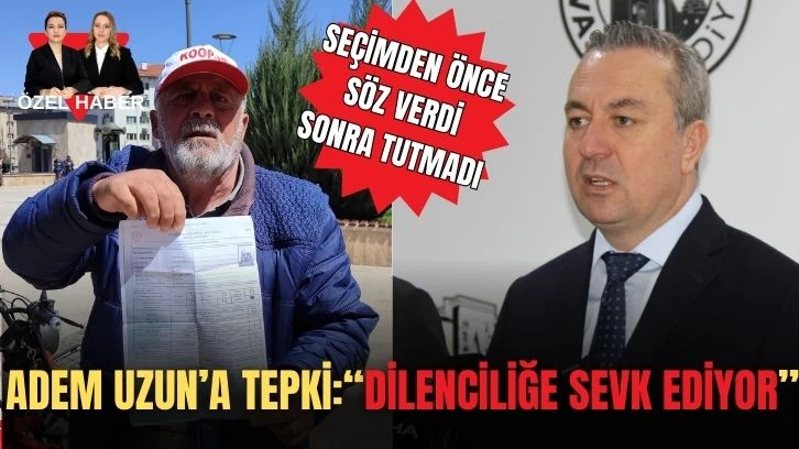 Adem Uzun’a Tepki: “Dilenciliğe Sevk Ediyor’’