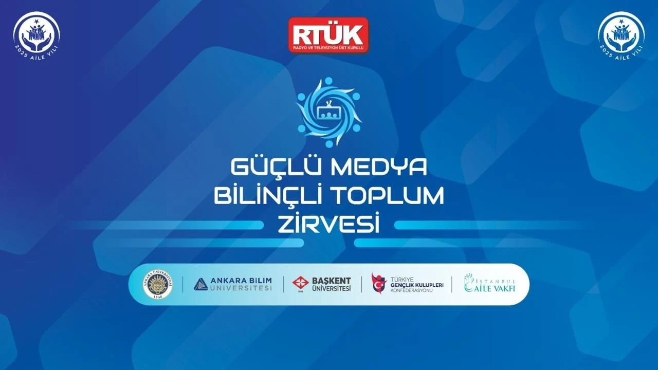 RTÜK'ten ‘Güçlü Medya, Bilinçli Toplum Zirvesi'