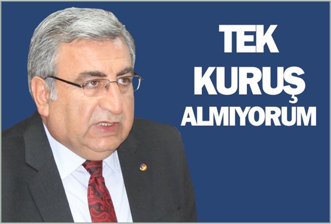 ?TEK KURUŞ ALMIYORUM?