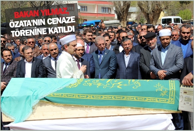 BAKAN YILMAZ, ÖZATA´NIN CENAZE TÖRENİNE KATILDI