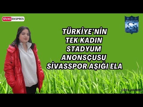 Türkiye’nin Tek Kadın Stadyum Anonsçusu: Sivasspor Aşığı Ela #sivas #sivashaberleri #sivasspor
