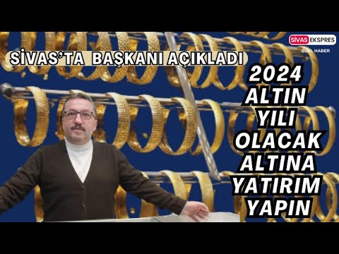 Sivas'ta Başkanı Açıkladı, Altın yılı olacak #altın #yatırım