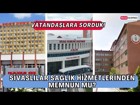 Sivaslılar Sağlık Hizmetlerinden Memnun Mu?
