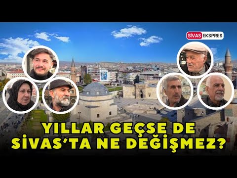 Sivas’ta Yıllar Geçse de Ne Değişmez?