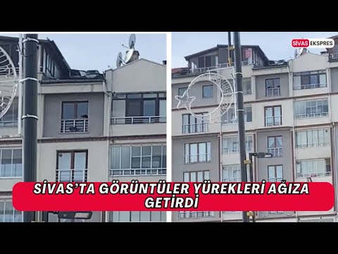 Sivas’ta Görüntüler Yürekleri Ağıza Getirdi