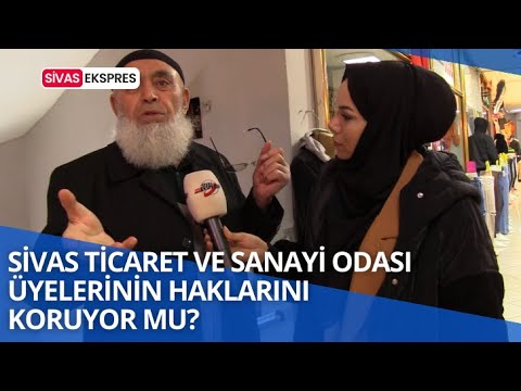 Sivas Ticaret Ve Sanayi Odası Üyelerinin Haklarını Koruyor Mu?