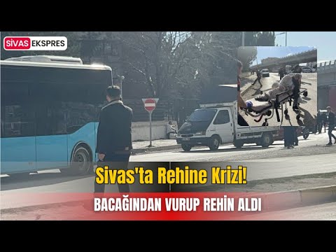 Sivas'ta Rehine Krizi!