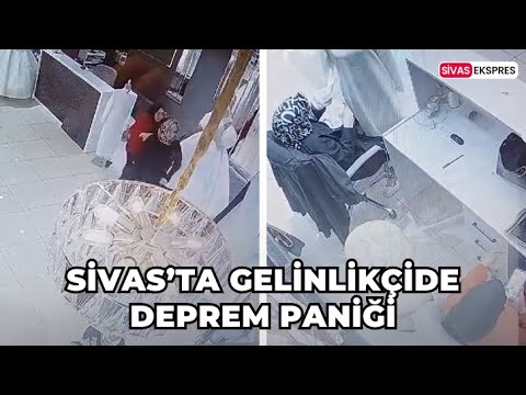 Sivas’ta Gelinlikçide Deprem Paniği