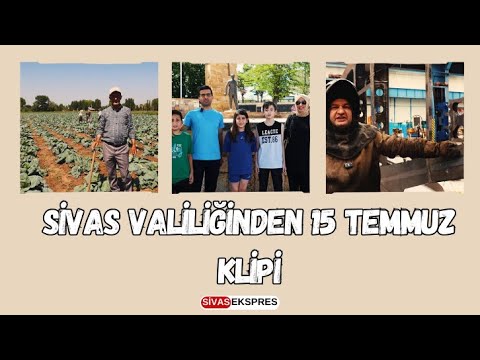 Sivas Valiliğinden 15 Temmuz Klipi