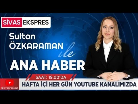 Sivas Ekspres Ana Haber - 22 Temmuz 2024