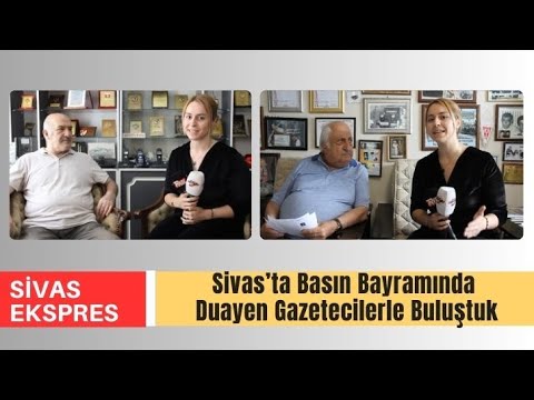 Sivas’ta Basın Bayramında Duayen Gazetecilerle Buluştuk