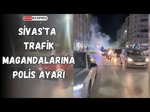 Sivas’ta Trafik Magandalarına Polis Ayarı