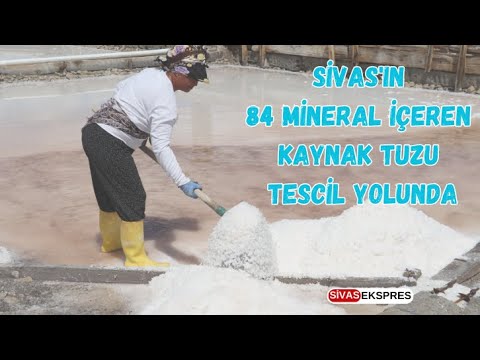 Sivas'ın 84 Mineral İçeren Kaynak Tuzu Tescil Yolunda