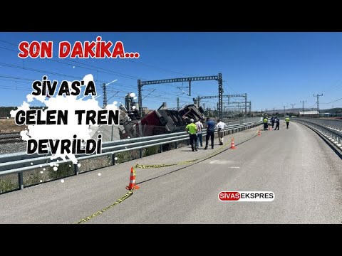 Son Dakika... Sivas'a Gelen Tren Devrildi