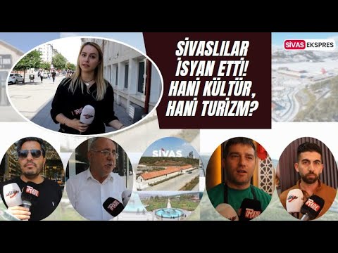 Sivaslılar İsyan Etti! Hani Kültür, Hani Turizm?