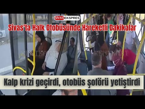 Sivas'ta Halk Otobüsünde Hareketli Dakikalar