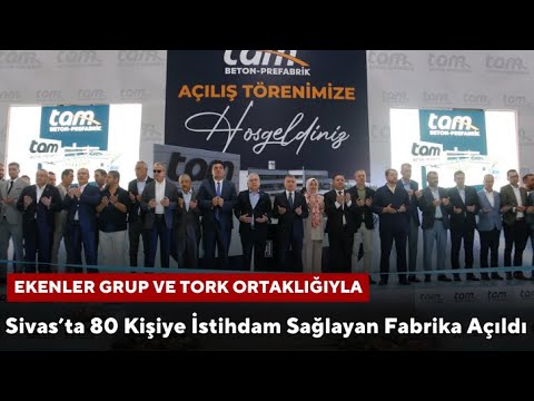 Sivas’ta 80 Kişiye İstihdam Sağlayan Fabrika Açıldı