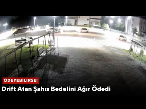 Drift Atan Şahıs Bedelini Ağır Ödedi
