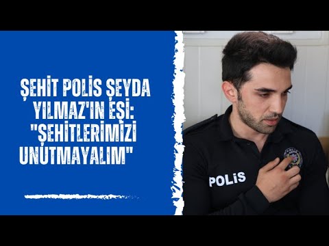 Şehit Polis Şeyda Yılmaz'ın Eşi: 