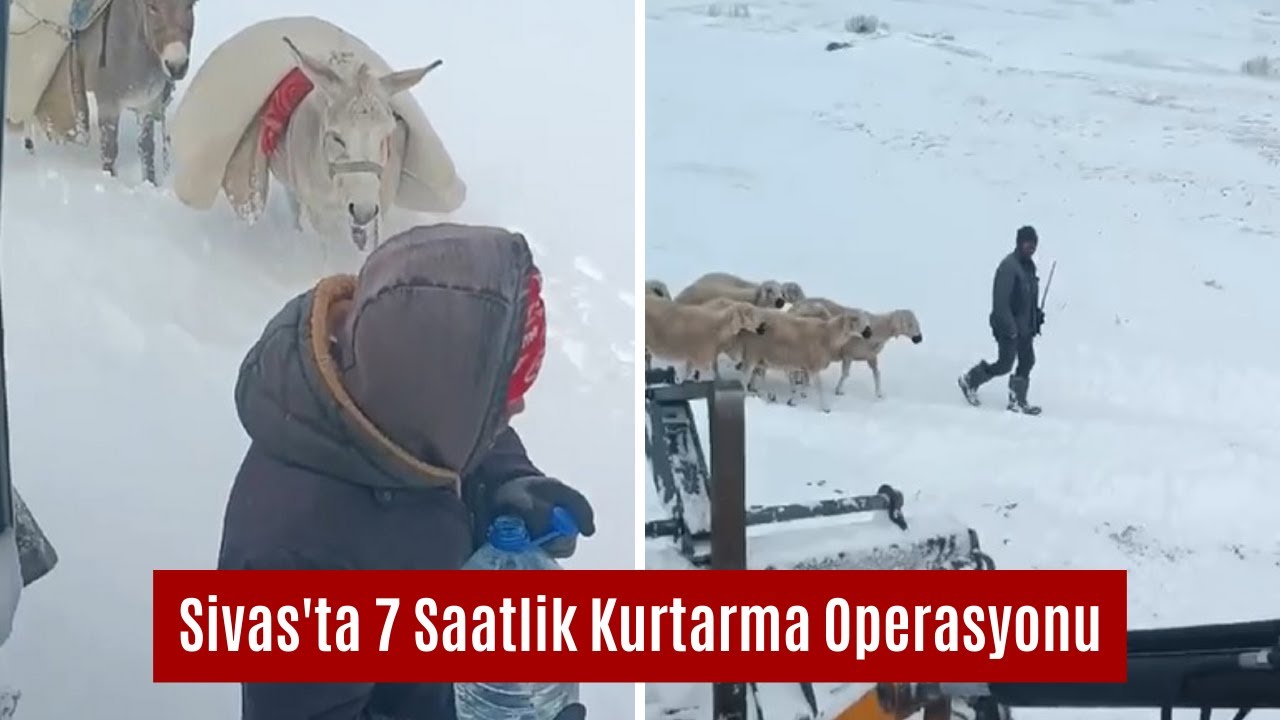 Sivas'ta 7 Saatlik Kurtarma Operasyonu