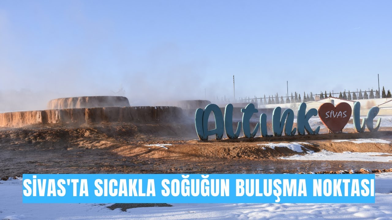 Sivas'ta Sıcakla Soğuğun Buluşma Noktası