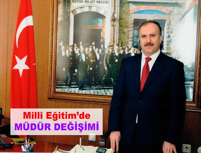 Milli Eğitim´de MÜDÜR DEĞİŞİMİ