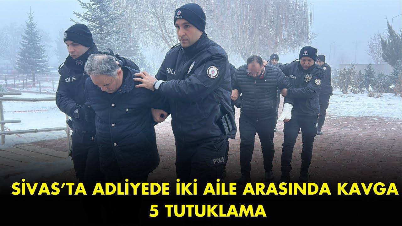 Sivas’ta Adliyede İki Aile Arasında Kavga: 5 Tutuklama